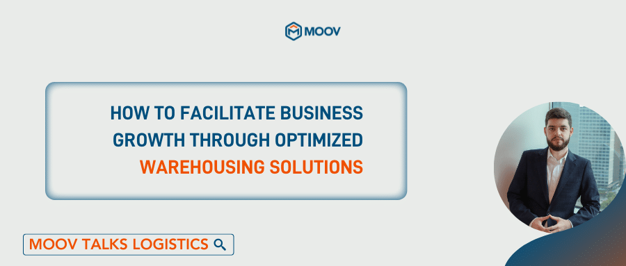 How to Facilitate Business Growth through Optimized Warehousing Solutions